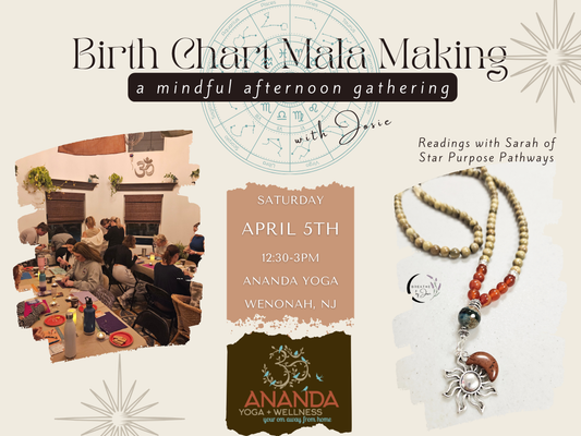 4/5/25 - Birth Chart Mala Making Afternoon Gathering @ Ananda Yoga + Wellness