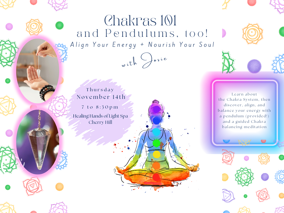 11/14/2024 - Chakras 101 + Pendulums, too! Workshop with Josie @ Healing Hands of Light Spa