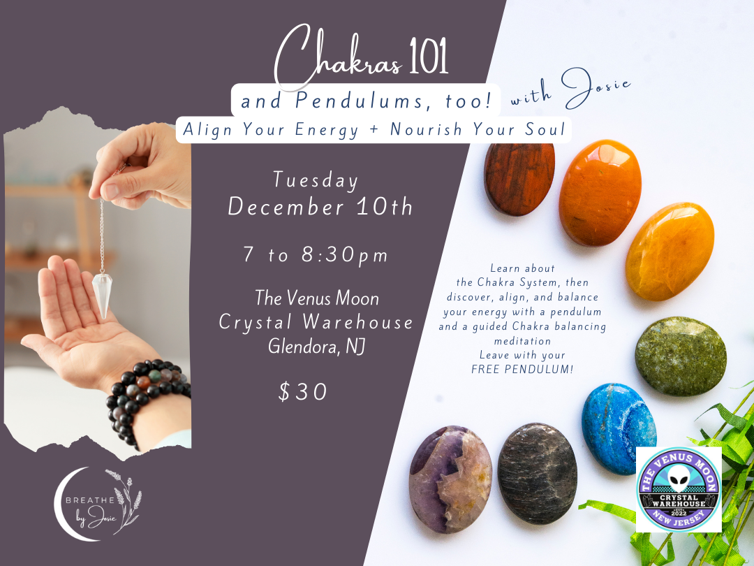 12/10/2024 - Chakras 101 + Pendulums, too! Workshop with Josie @ The Venus Moon Crystal Warehouse