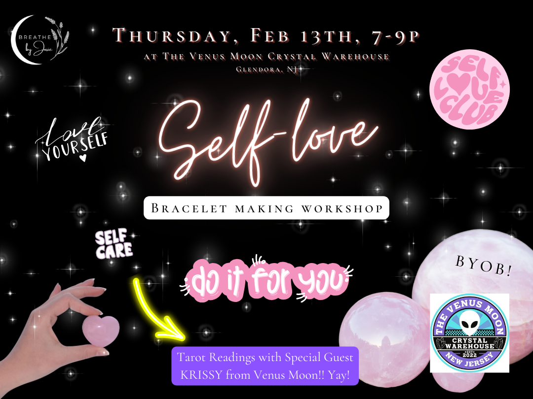 2/13/2025 - Self-Love Bracelet Making Workshop @ The Venus Moon Crystal Warehouse