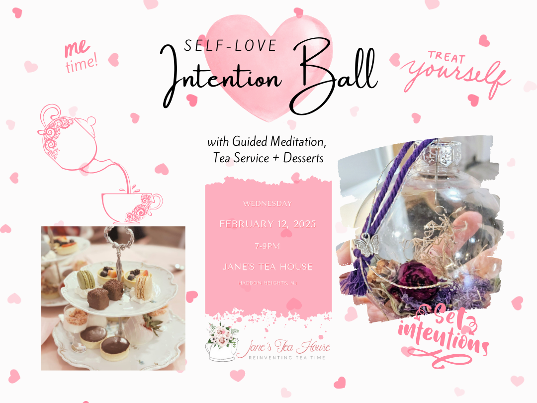 2/12/2025 - Self-Love Intention Ball Making Workshop with Desserts + Tea Service @ Jane's Tea House